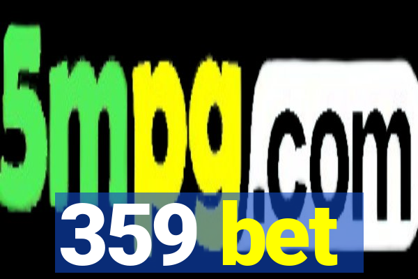 359 bet